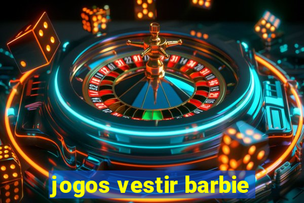 jogos vestir barbie